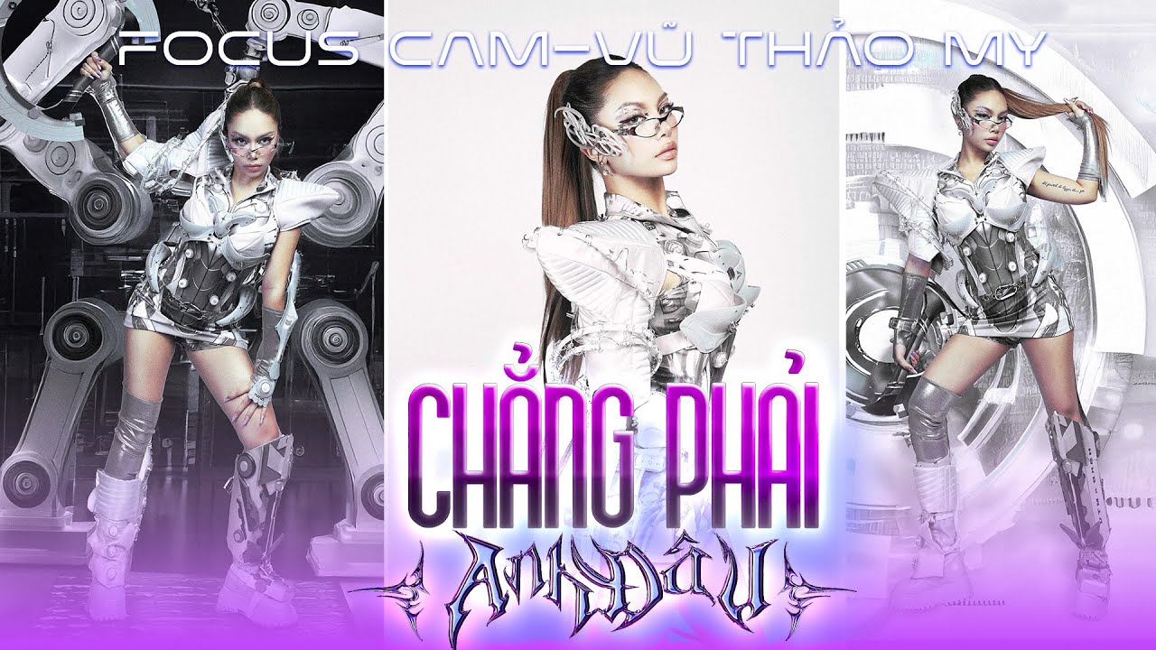 FOCUS CAM - CHẲNG PHẢI ANH ĐÂU | VŨ THẢO MY