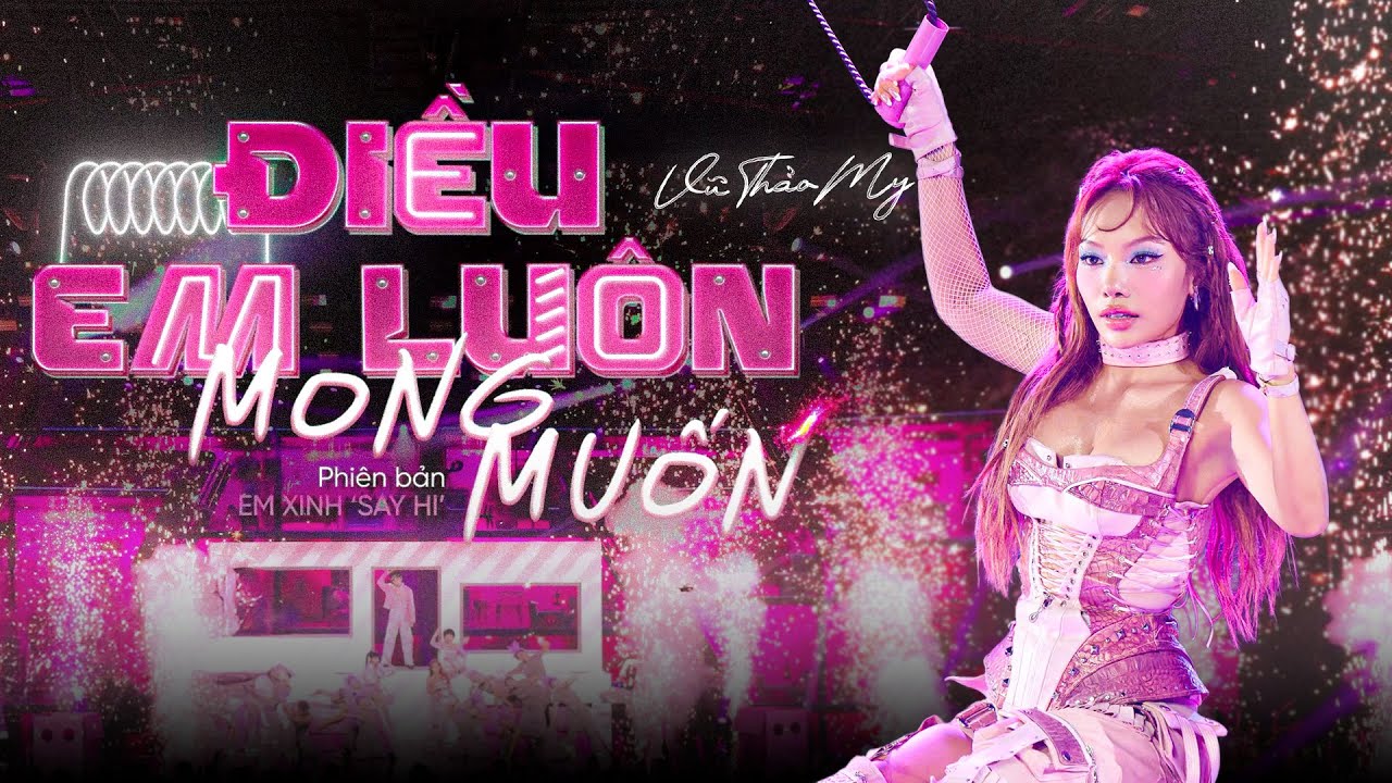 ĐIỀU EM LUÔN MONG MUỐN - Vũ Thảo My, Tiên Tiên,  Đào Tử A1J, Gemini Hùng Huỳnh | EM XINH SAY HI